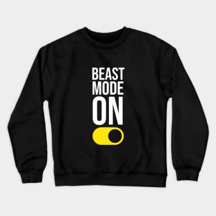 Beast Mode ON Crewneck Sweatshirt